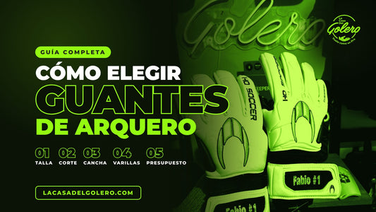 Cómo elegir guantes de arquero: guía de La Casa Del Golero